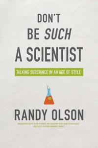 Thoughts on Don’t be Such a Scientist by Randy Olson